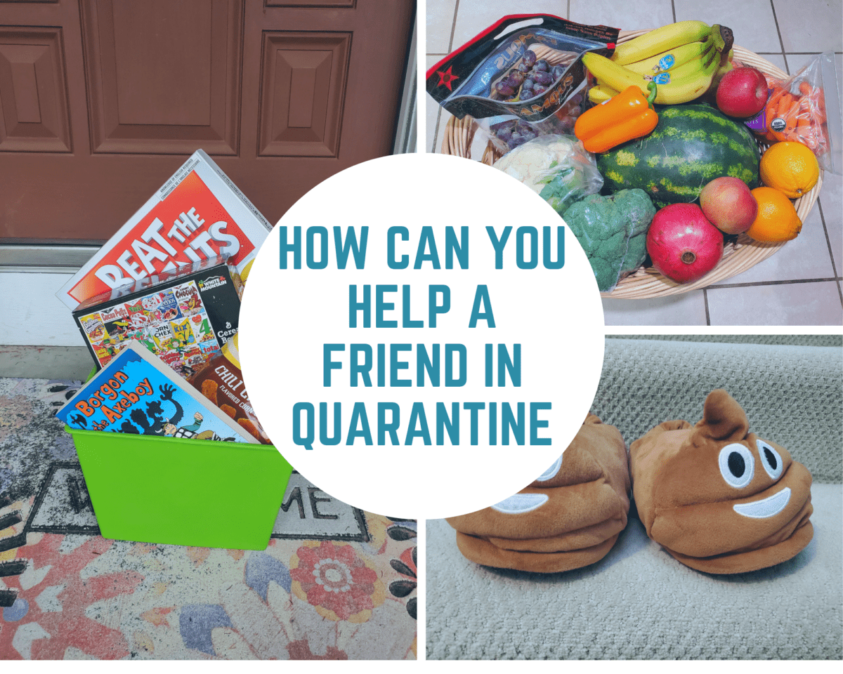 how can you help a friend in quarantine